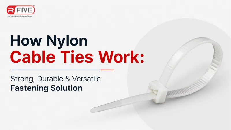 How Nylon Cable Ties Work: Strong, Durable & Versatile Fastening Solution