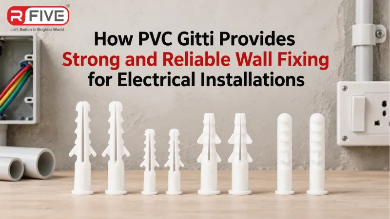 How PVC Gitti Provides Strong and Reliable Wall Fixing for Electrical Installations