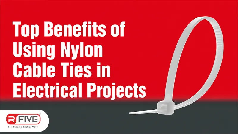 Top Benefits Of Using Nylon Cable Ties In Electrical Projects - R Five Industries