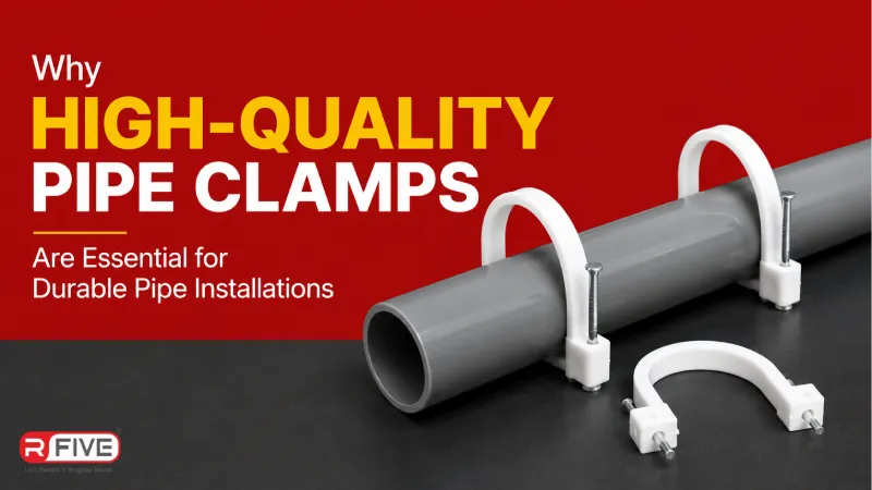 Why High-Quality Pipe Clamps Are Essential for Durable Pipe Installations - R Five Industries